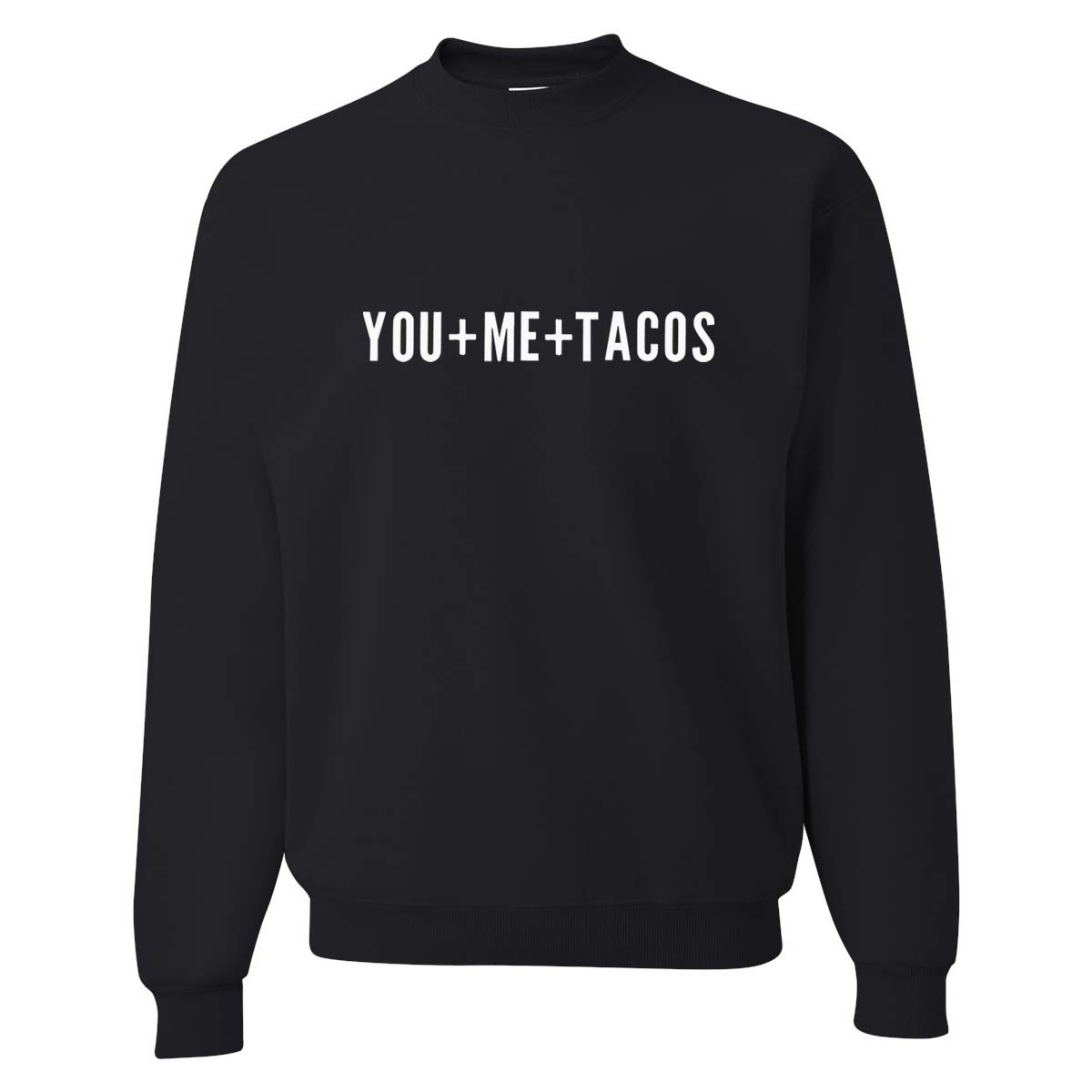 You + Me + Tacos Classic Sweatshirt