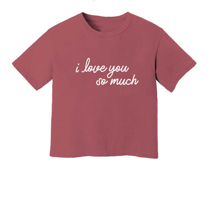 I Love You So Much Washed Crop Tee