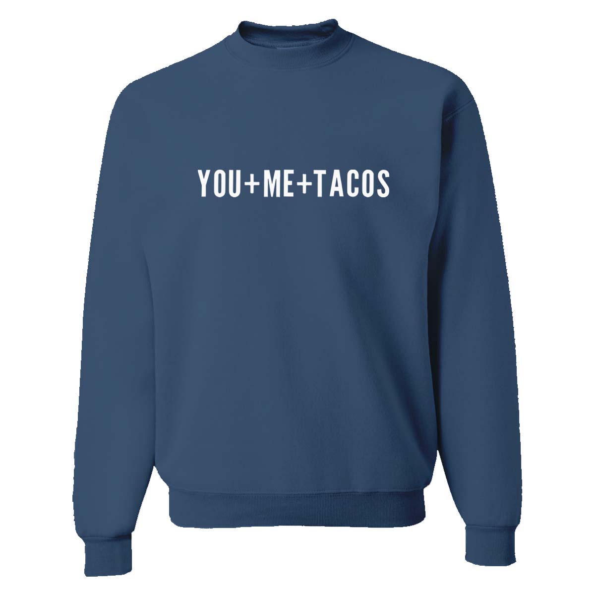 You + Me + Tacos Classic Sweatshirt