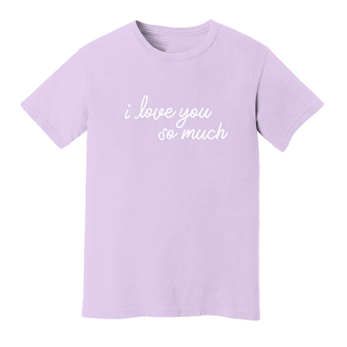 I Love You So Much Washed Tee