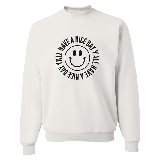 Smile Have a Nice Day Y'all Classic Sweatshirt (Front Only)