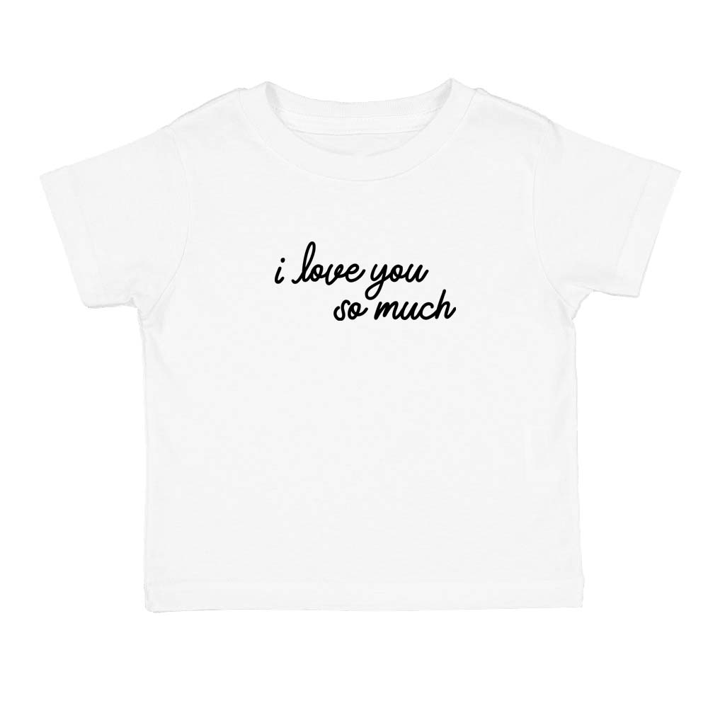 I Love You So Much Kids Tee