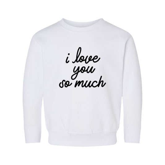 I Love You So Much Stacked Kids Sweatshirt